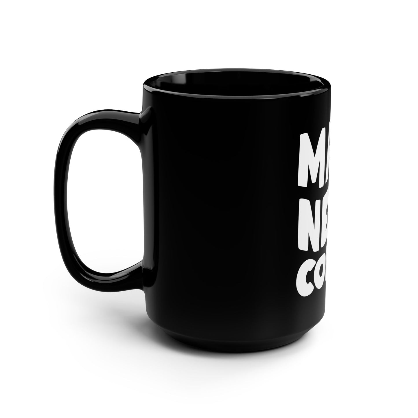 Mama Needs Coffee Black Mug, 15oz