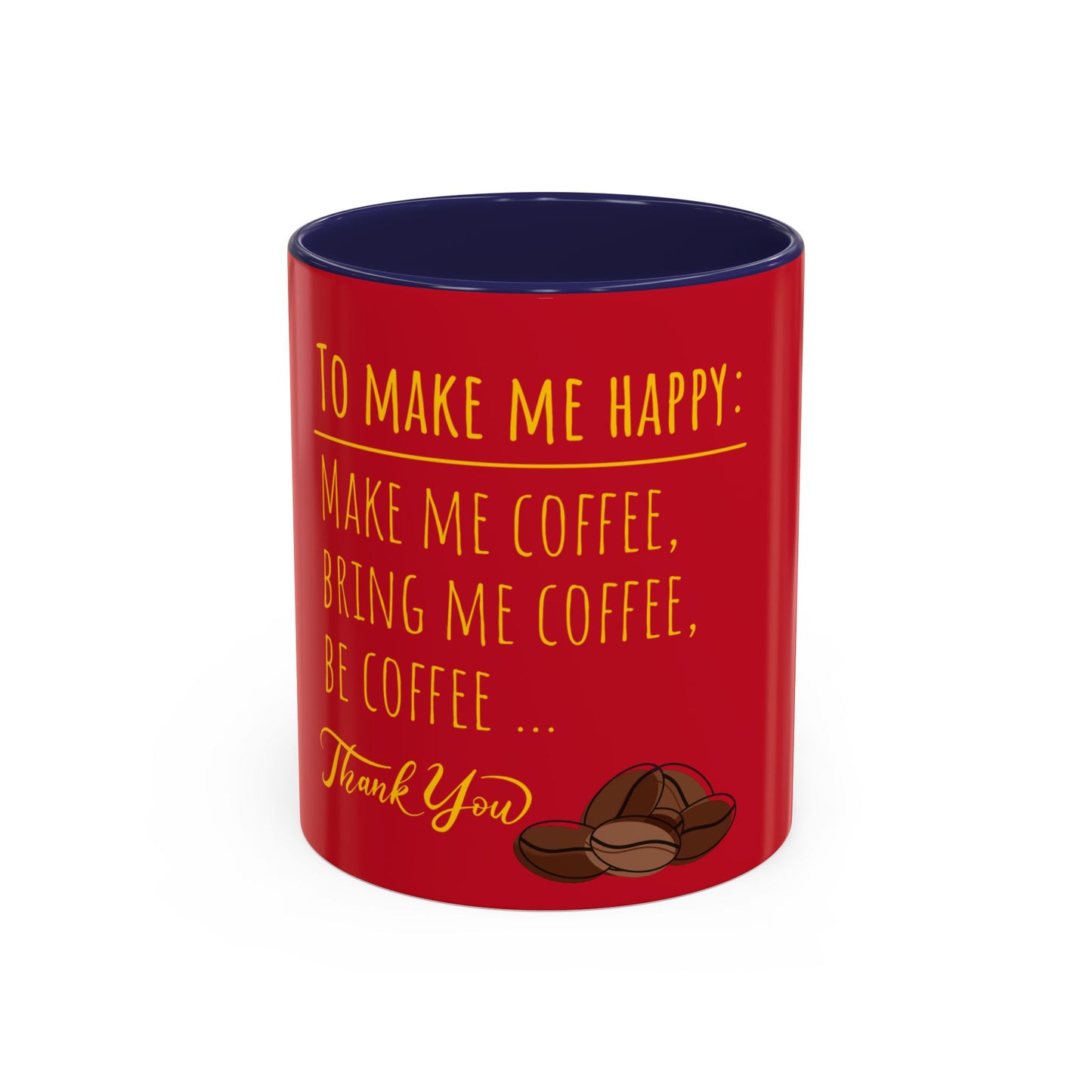 To Make Me Happy Accent Coffee Mug (11, 15oz)