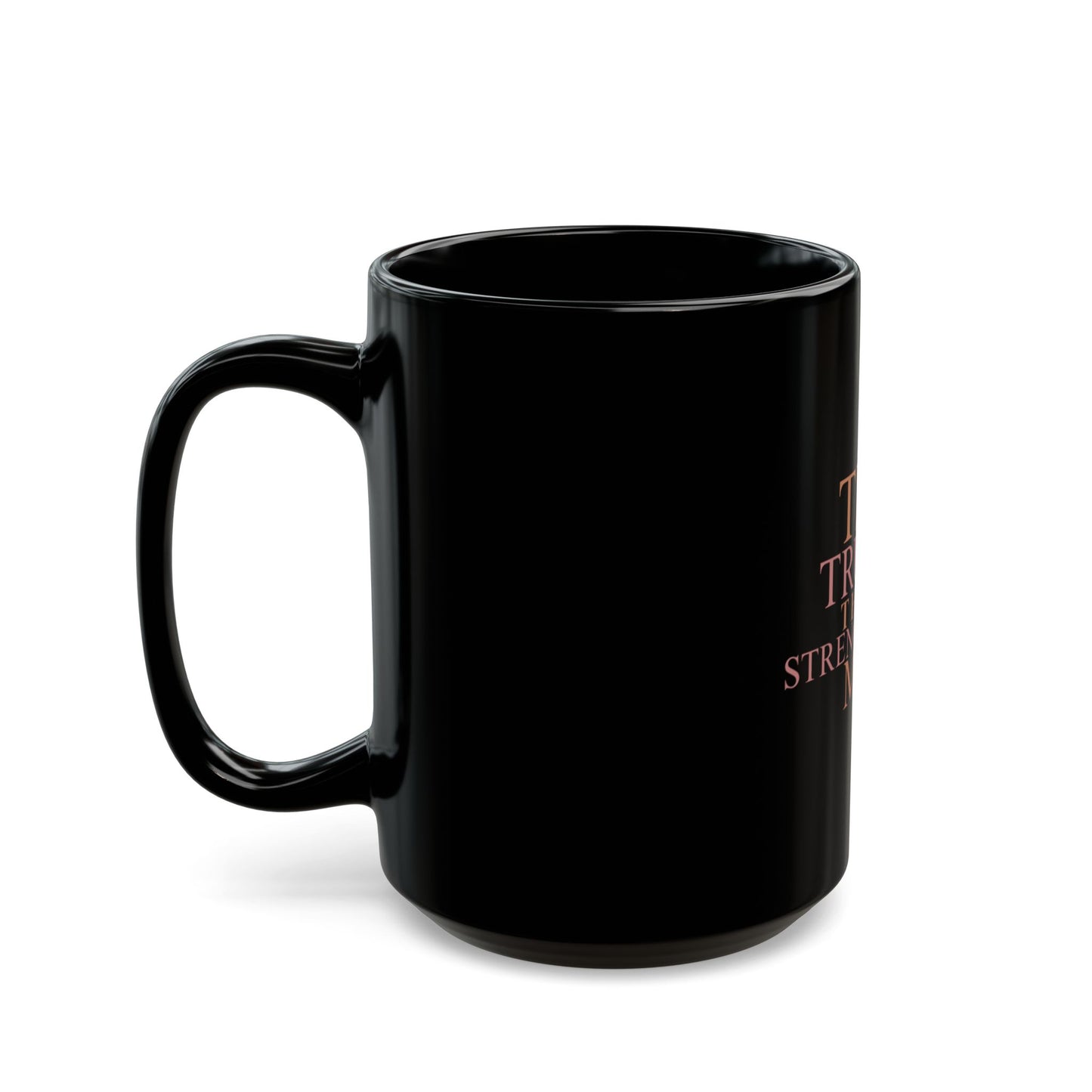 Mug - The Truths That Strengthen Me - Black (11oz, 15oz)