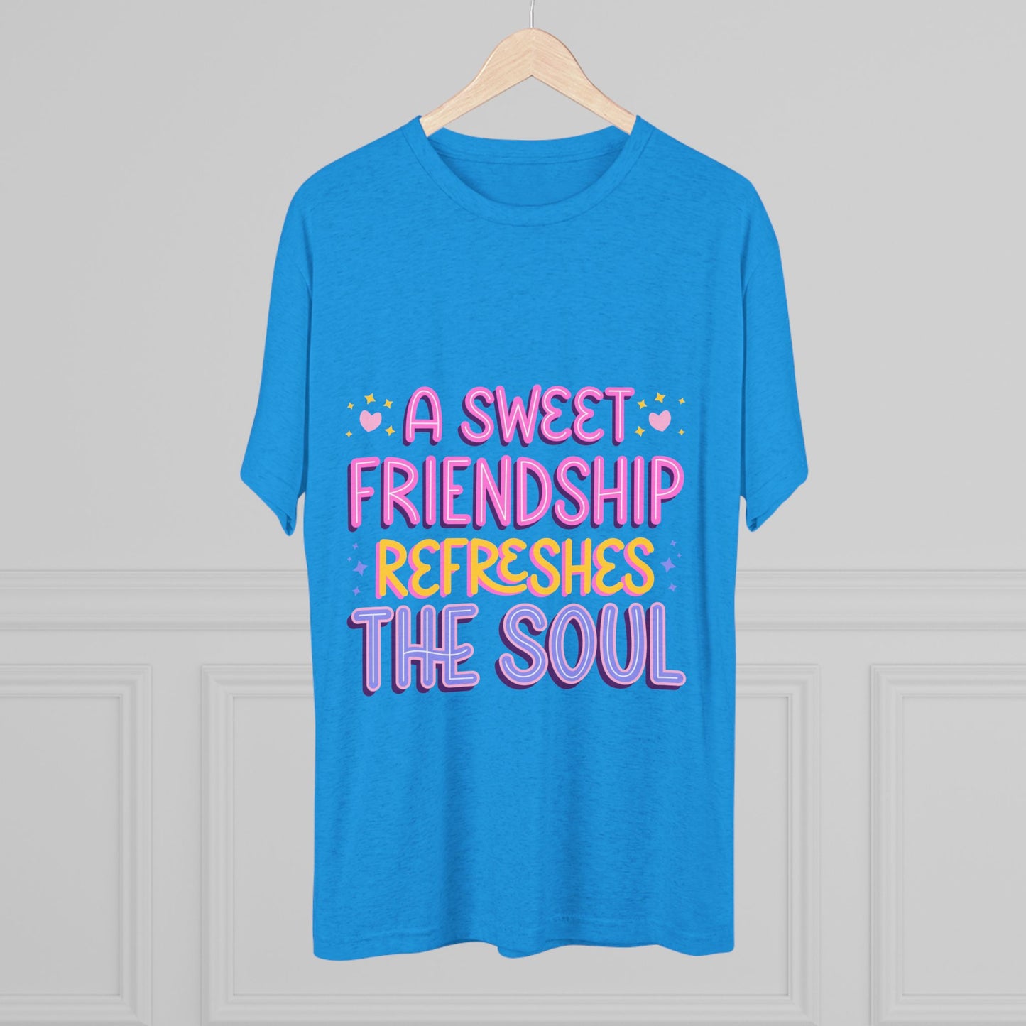 Tee - A Sweet Friendship Refreshes the Soul - Inspirational Quote