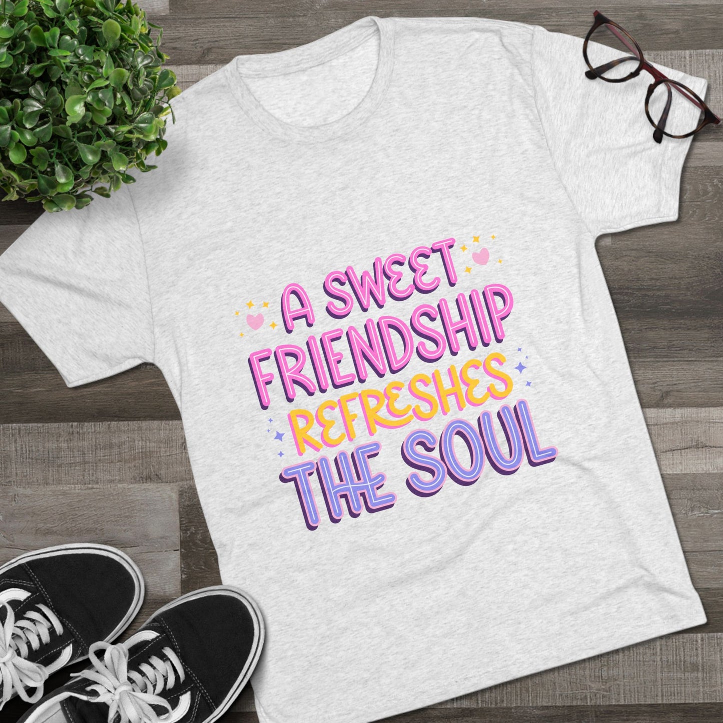 Tee - A Sweet Friendship Refreshes the Soul - Inspirational Quote