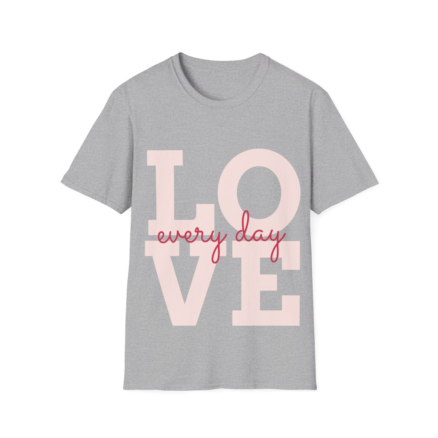 Love Every Day Woman's  Soft Style T-Shirt