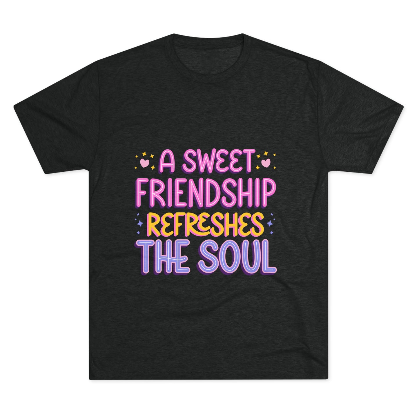 Tee - A Sweet Friendship Refreshes the Soul - Inspirational Quote
