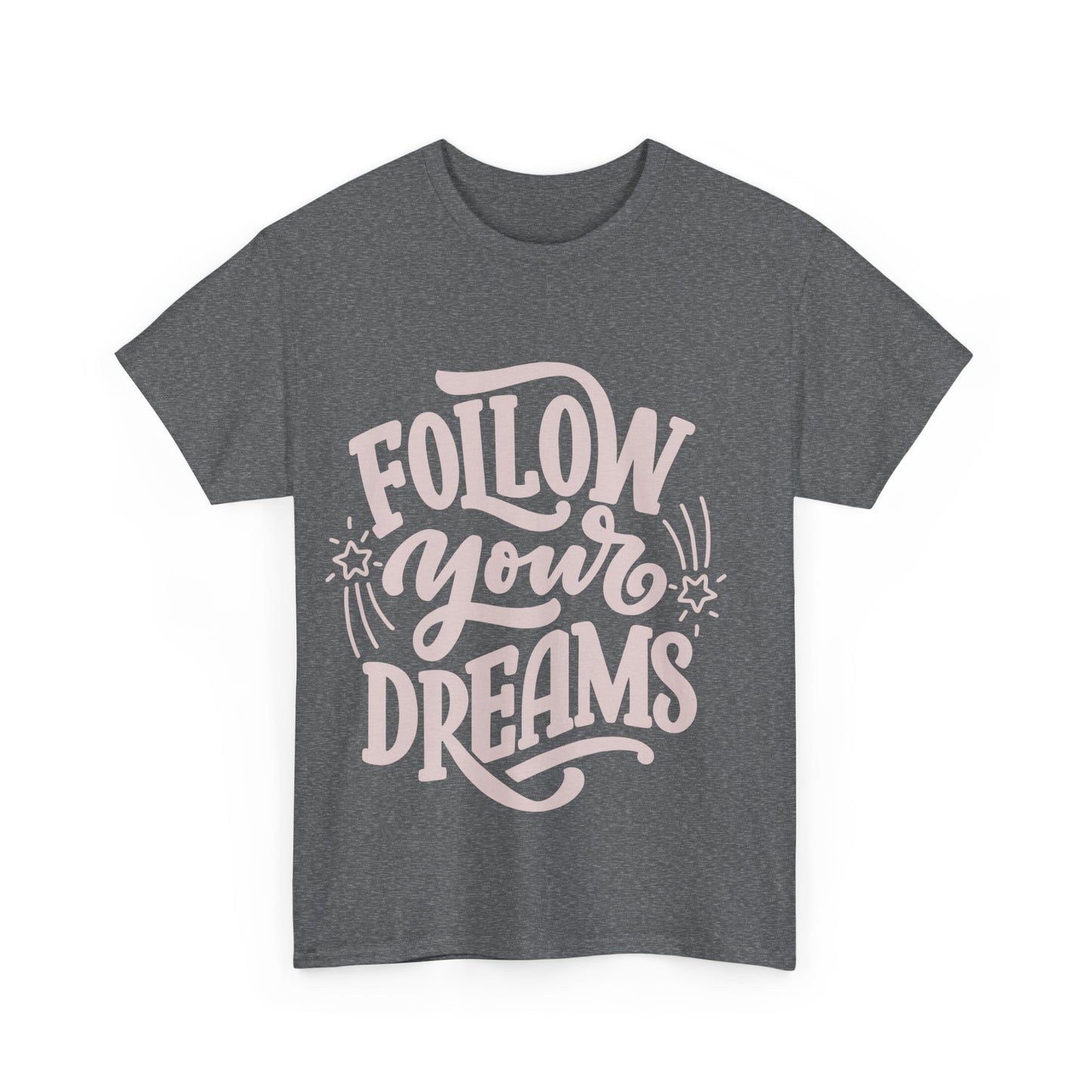 Dreamer Tee - Follow Your Dreams Unisex Heavy Cotton Tee