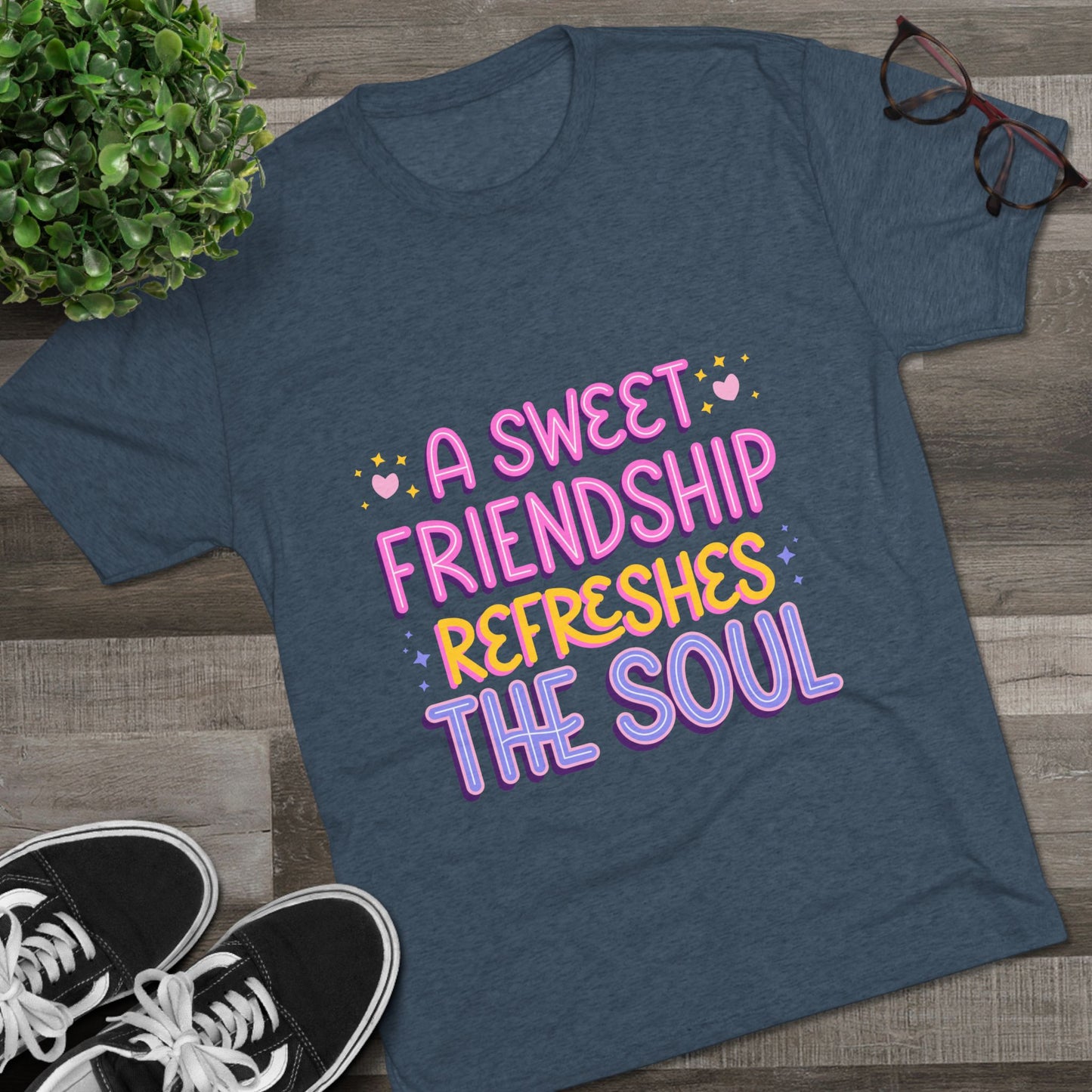 Tee - A Sweet Friendship Refreshes the Soul - Inspirational Quote