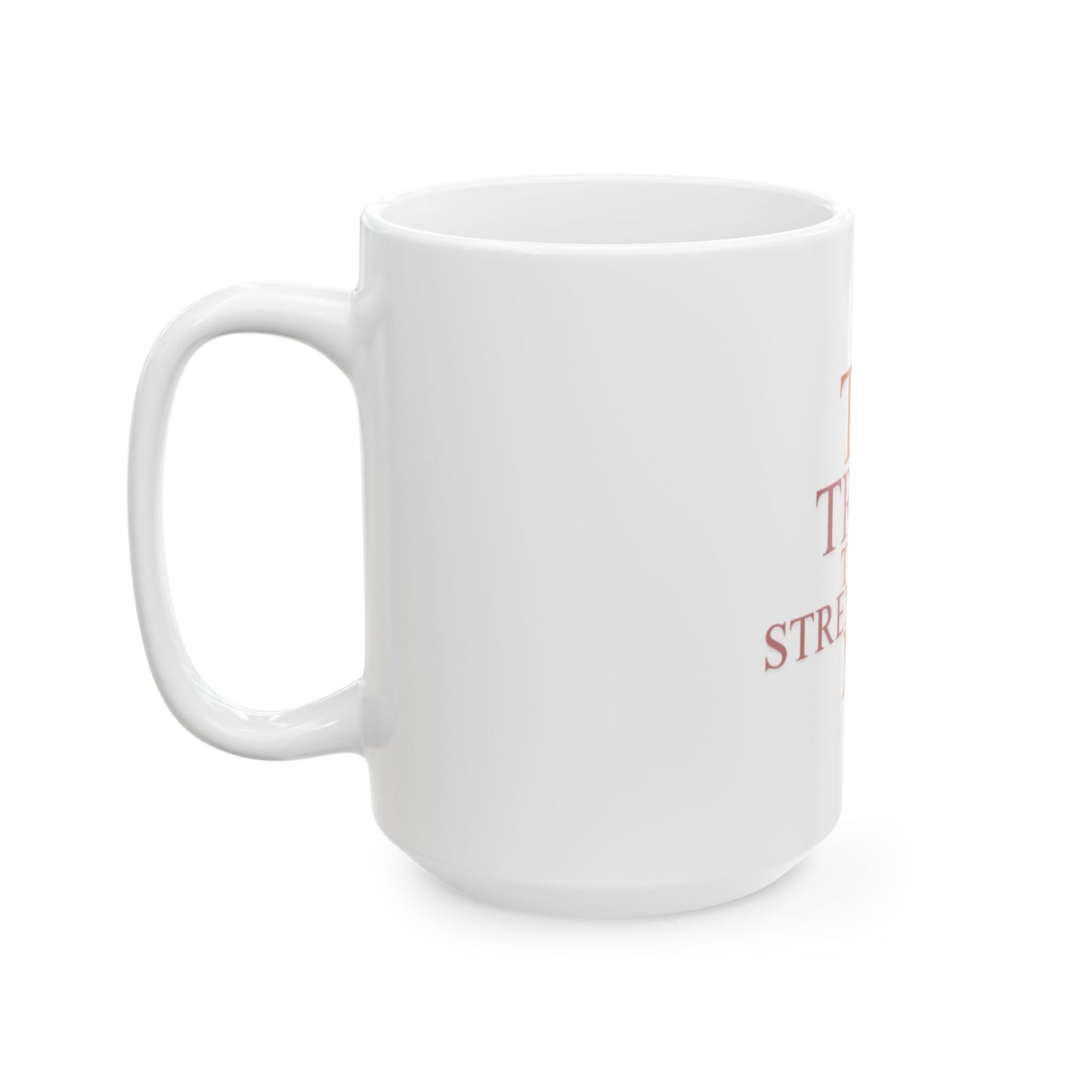 Mug - The Truths That Strengthen Me, Ceramic (11oz, 15oz)
