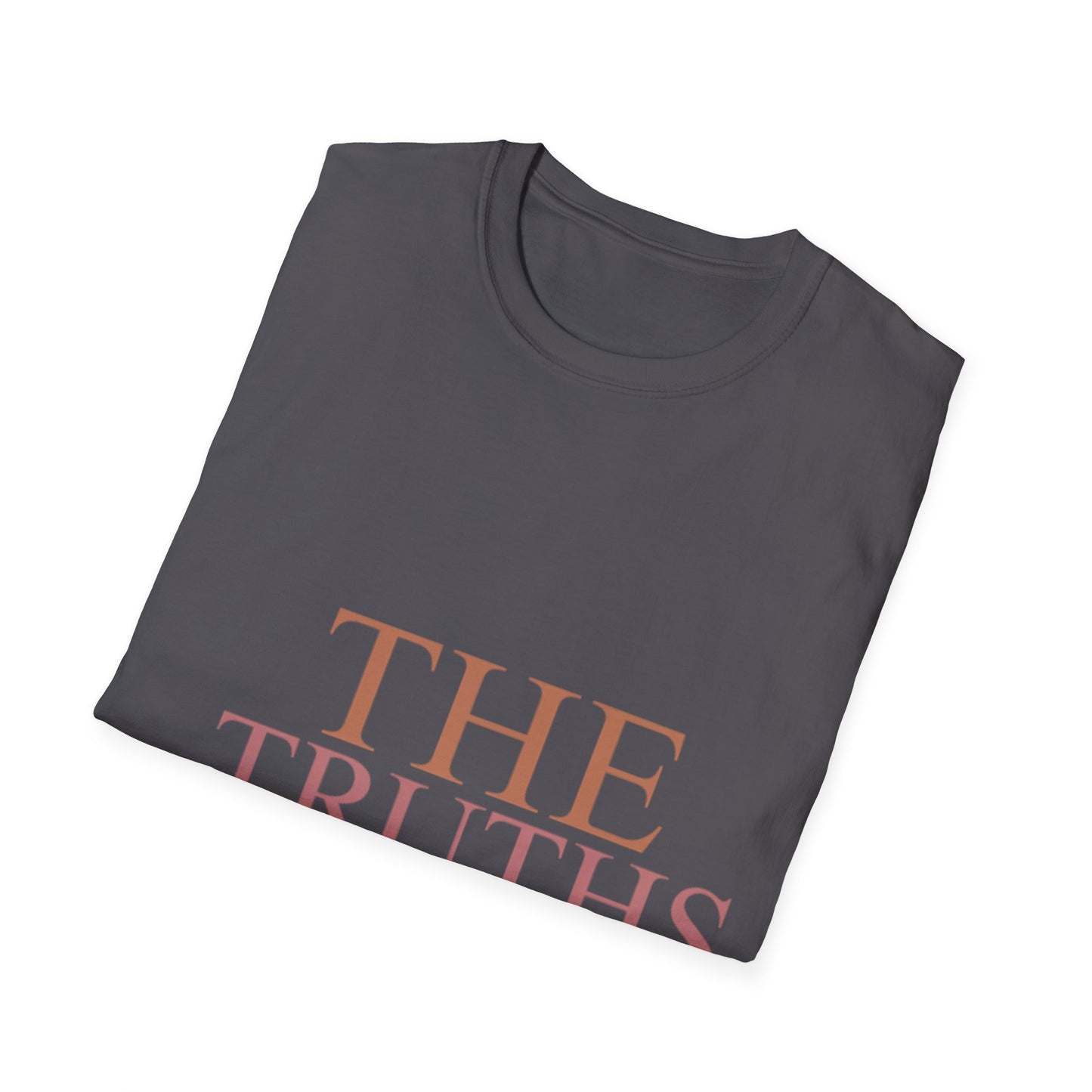 The Truths That Strengthen Me Unisex T-Shirt