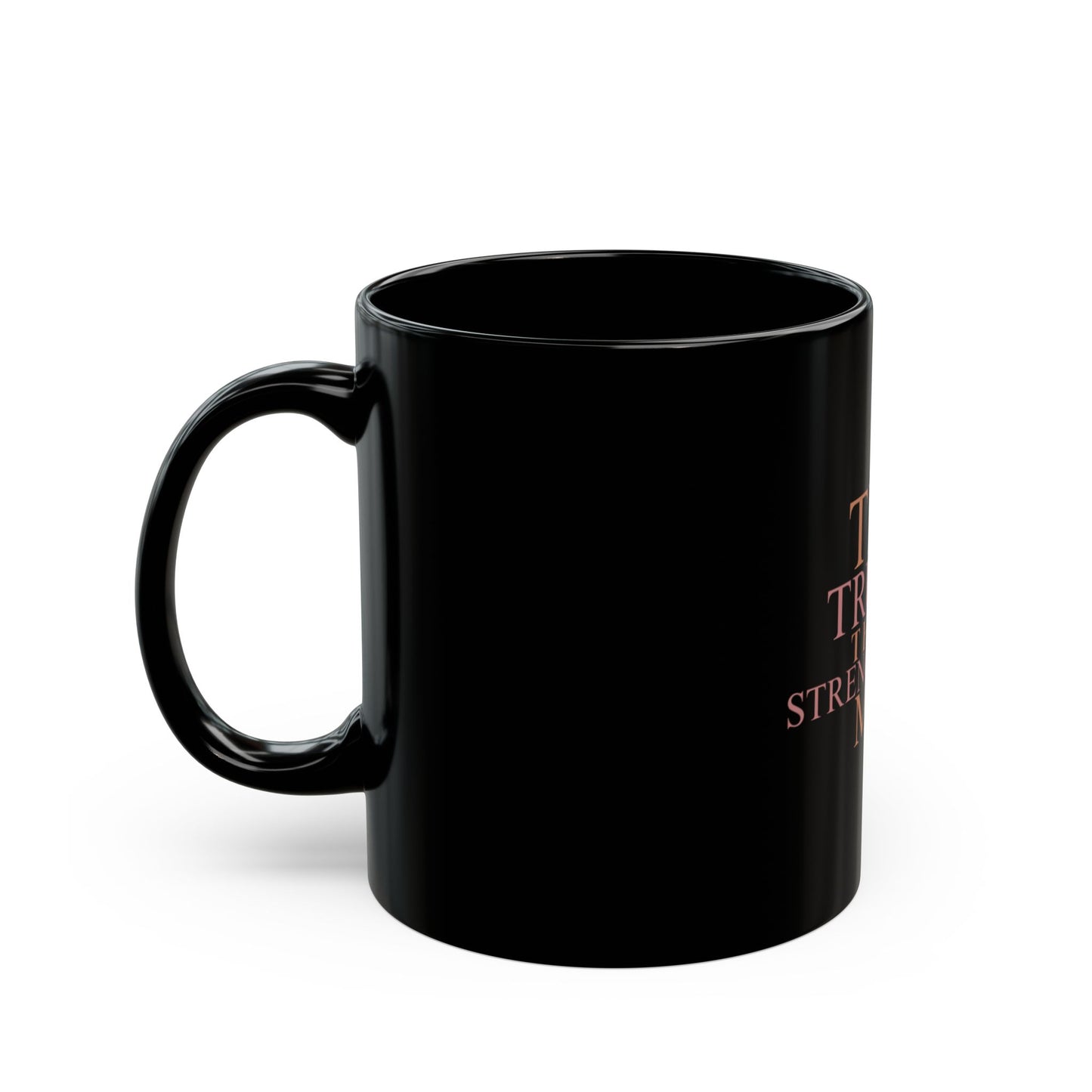 Mug - The Truths That Strengthen Me - Black (11oz, 15oz)