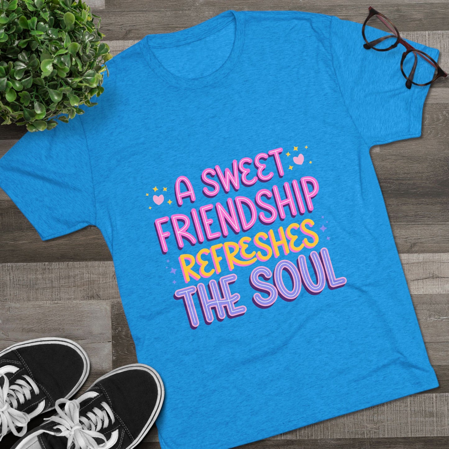 Tee - A Sweet Friendship Refreshes the Soul - Inspirational Quote