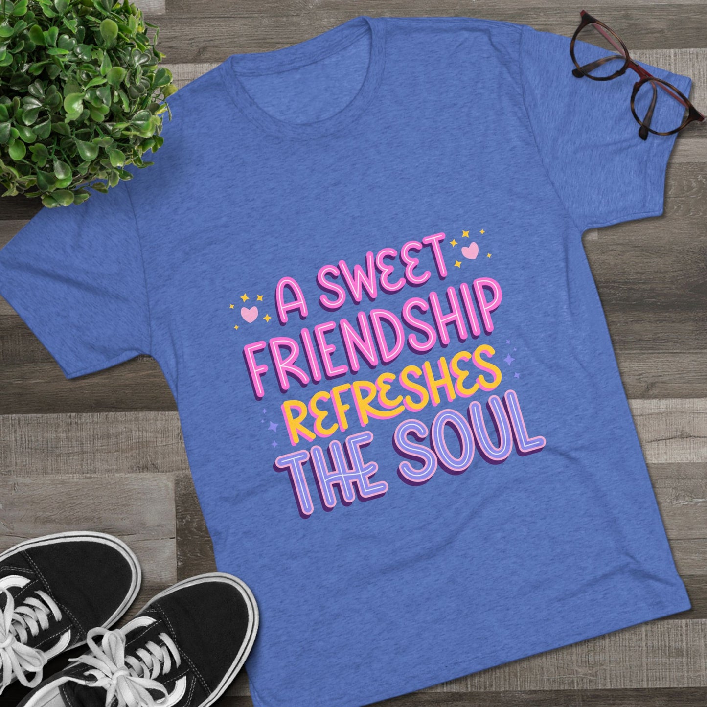 Tee - A Sweet Friendship Refreshes the Soul - Inspirational Quote