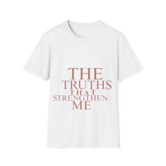 The Truths That Strengthen Me Unisex T-Shirt