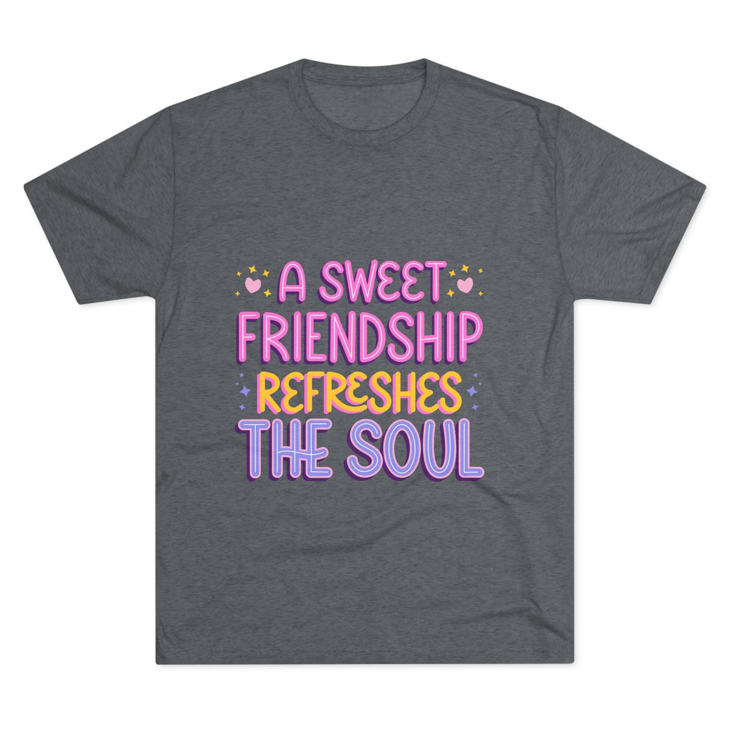 Tee - A Sweet Friendship Refreshes the Soul - Inspirational Quote