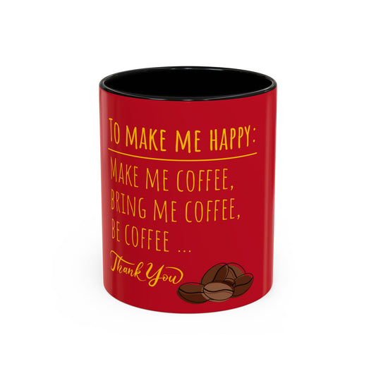 To Make Me Happy Accent Coffee Mug (11, 15oz)