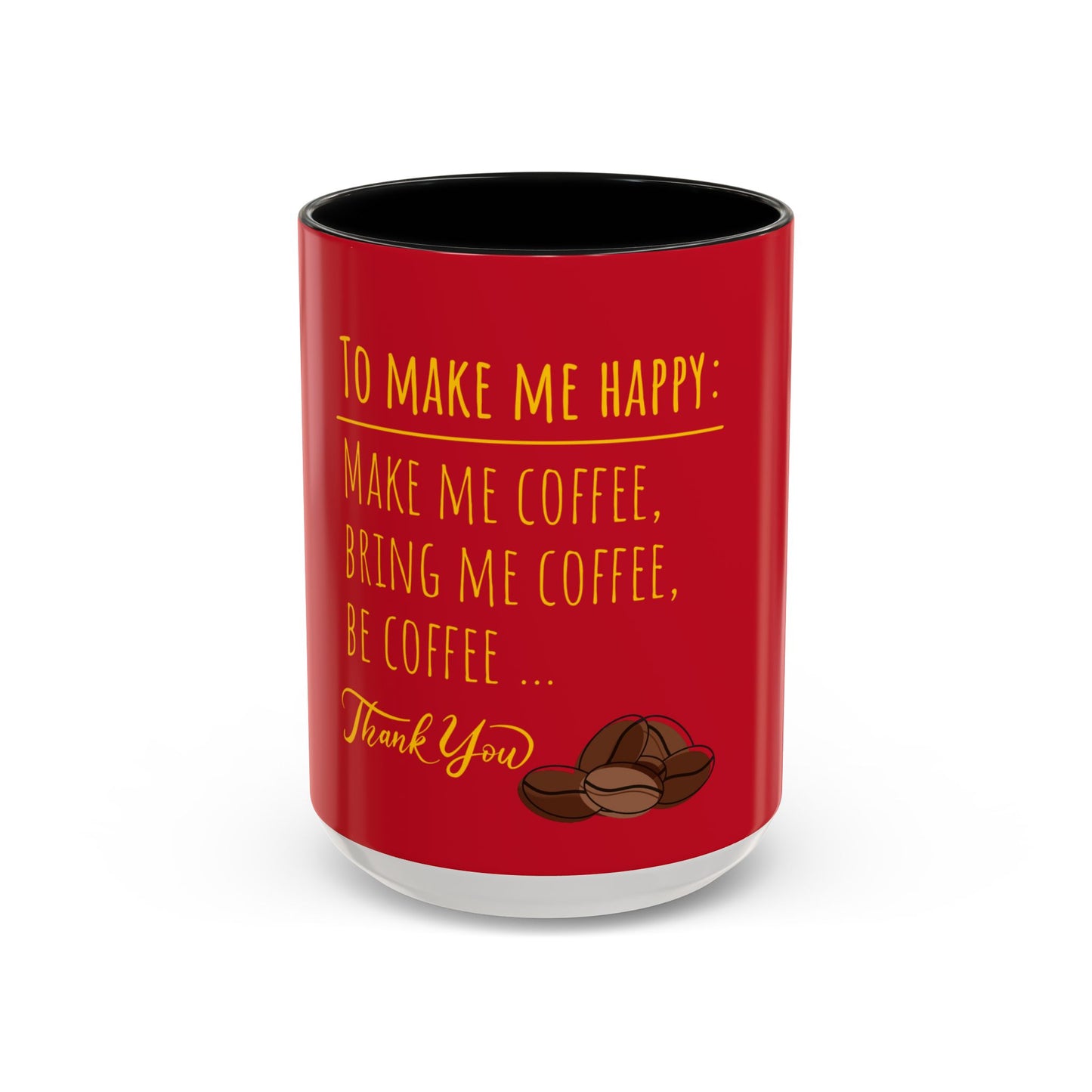 To Make Me Happy Accent Coffee Mug (11, 15oz)