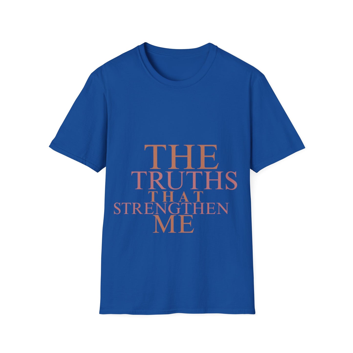 The Truths That Strengthen Me Unisex T-Shirt