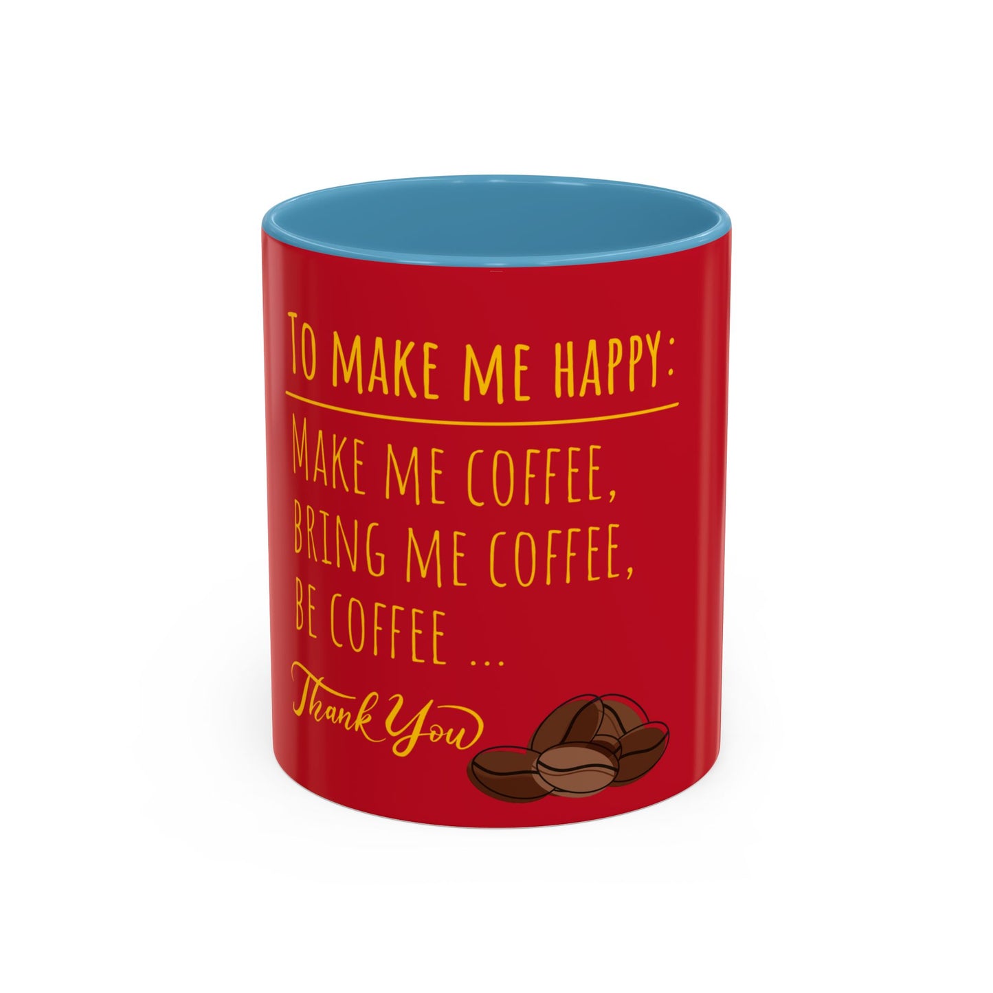 To Make Me Happy Accent Coffee Mug (11, 15oz)