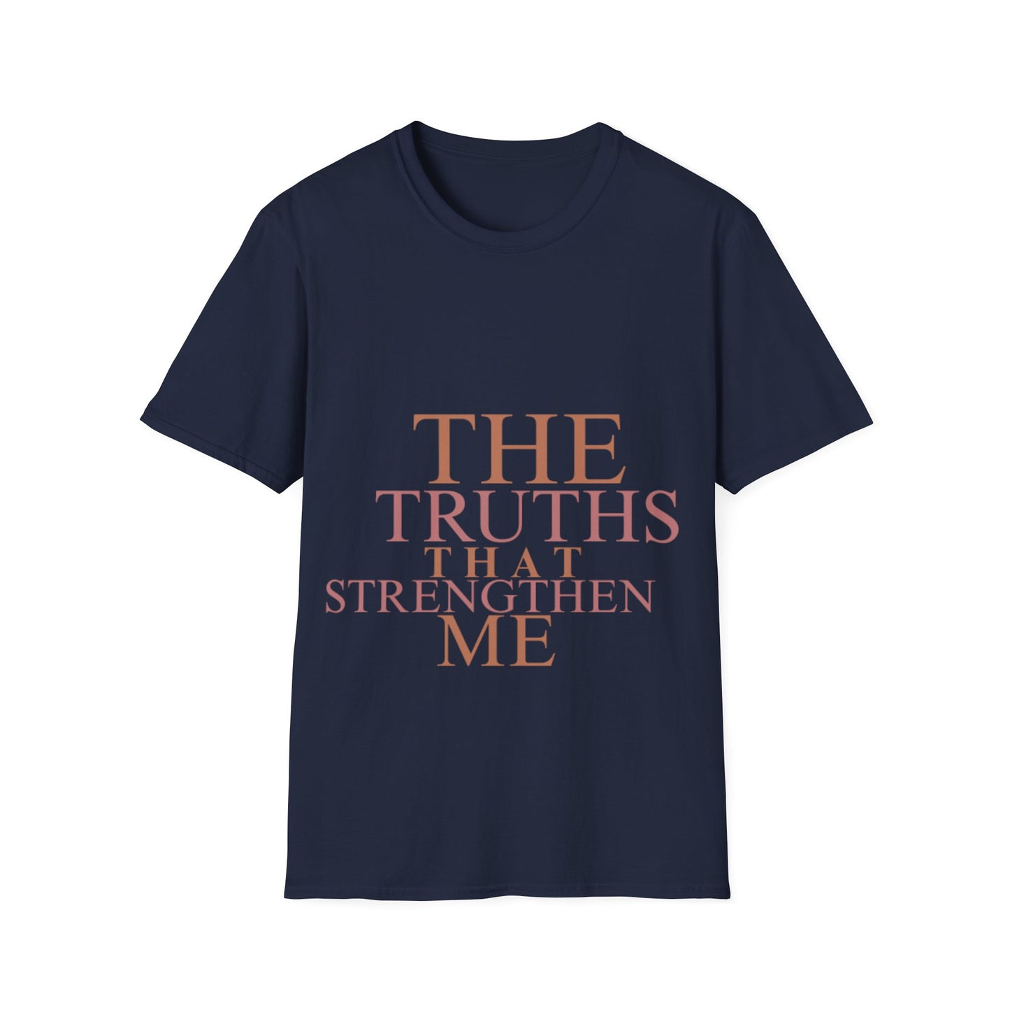 The Truths That Strengthen Me Unisex T-Shirt