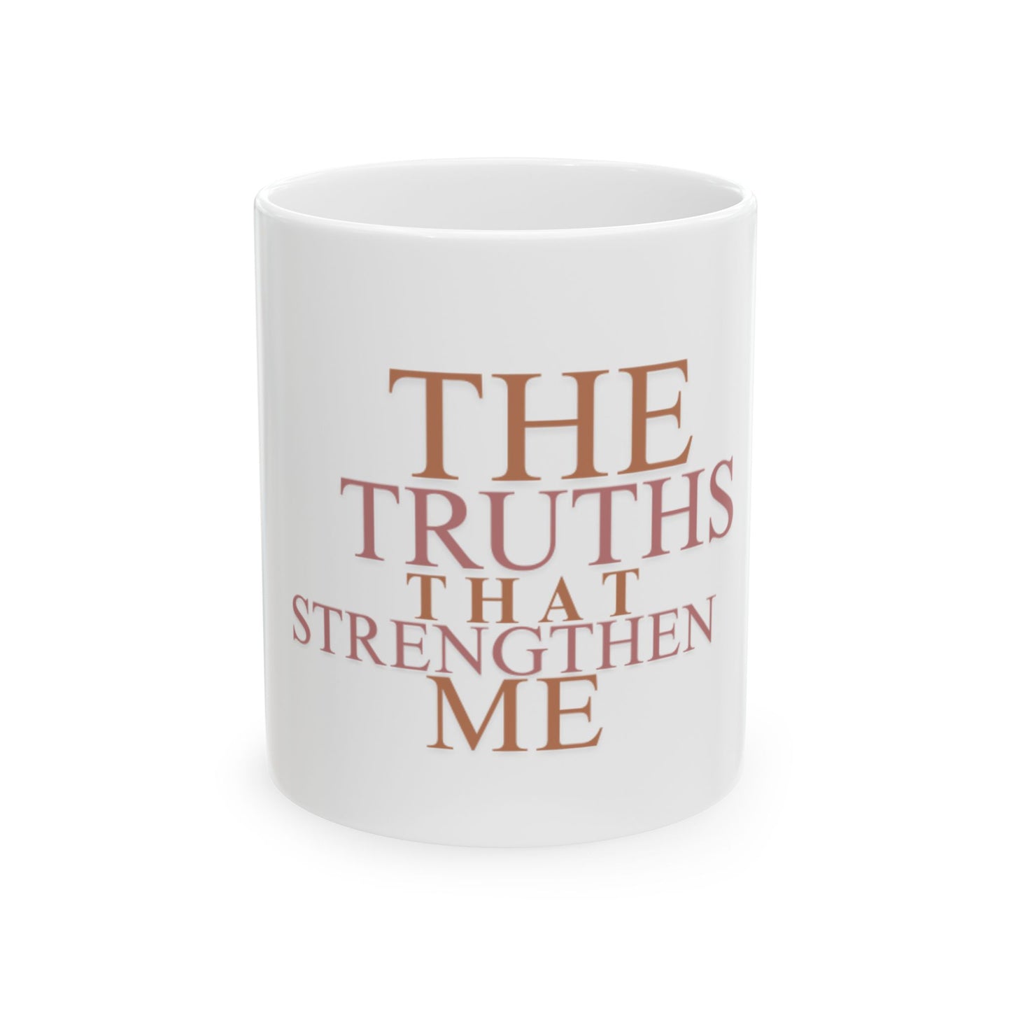 Mug - The Truths That Strengthen Me, Ceramic (11oz, 15oz)