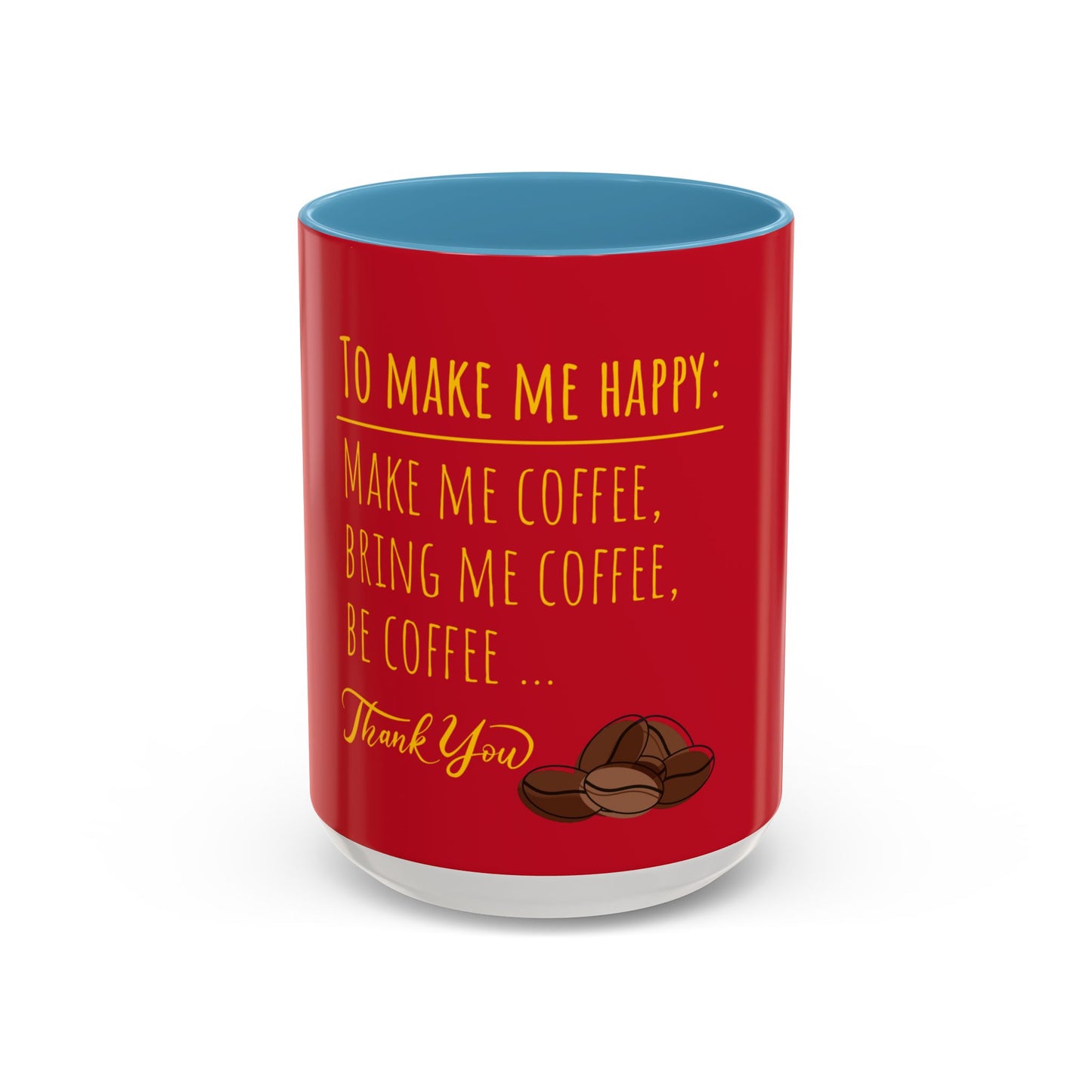 To Make Me Happy Accent Coffee Mug (11, 15oz)