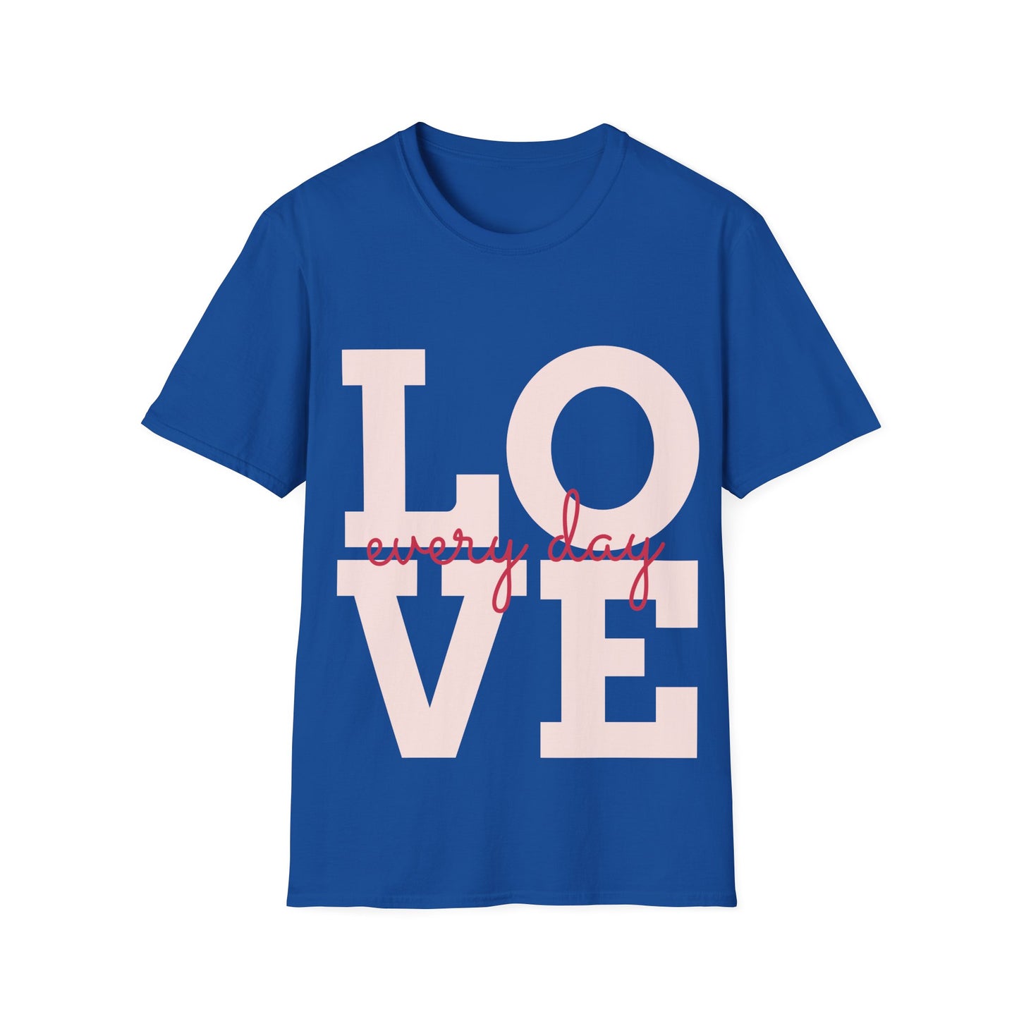 Love Every Day Woman's  Soft Style T-Shirt