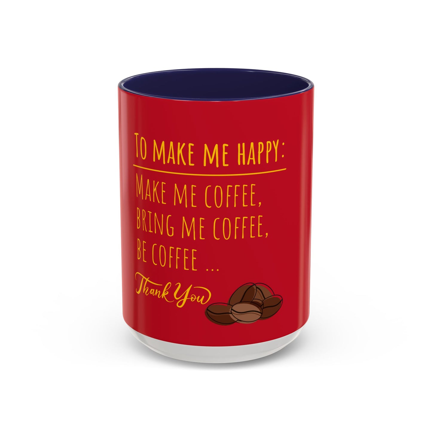 To Make Me Happy Accent Coffee Mug (11, 15oz)
