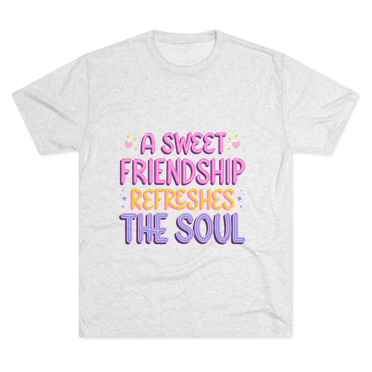 Tee - A Sweet Friendship Refreshes the Soul - Inspirational Quote