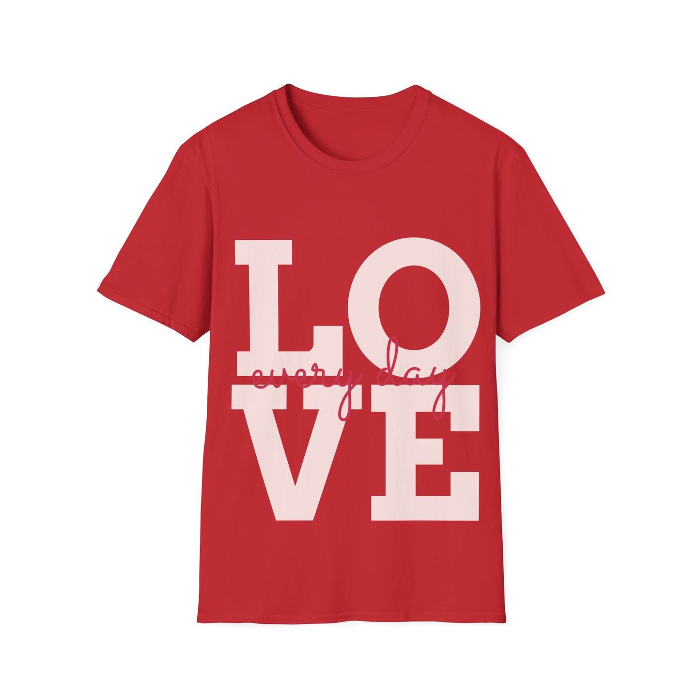 Love Every Day Woman's  Soft Style T-Shirt