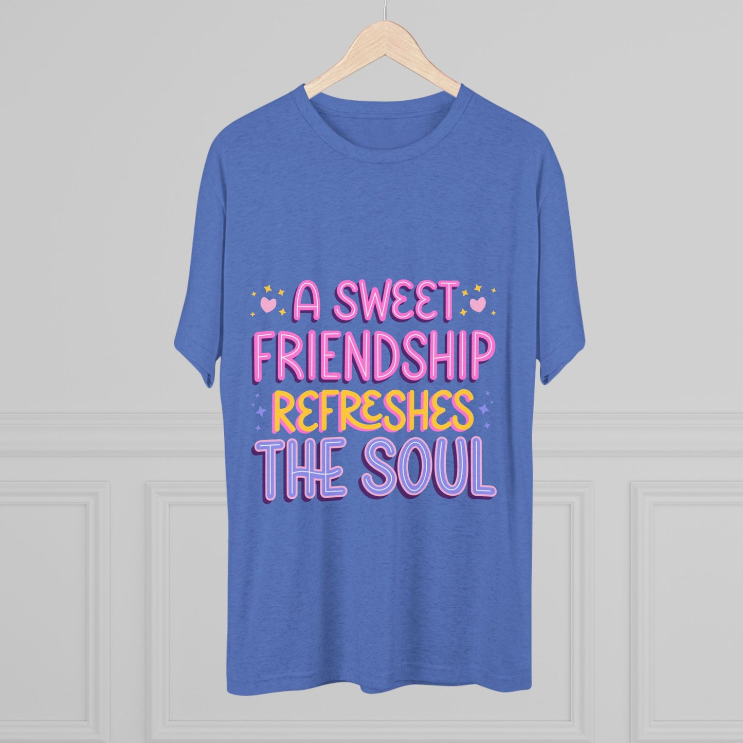 Tee - A Sweet Friendship Refreshes the Soul - Inspirational Quote