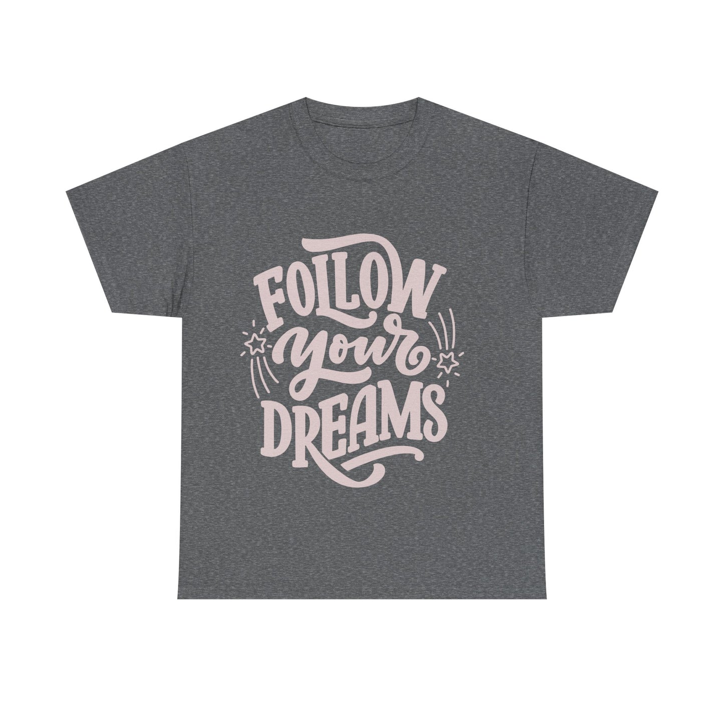 Dreamer Tee - Follow Your Dreams Unisex Heavy Cotton Tee