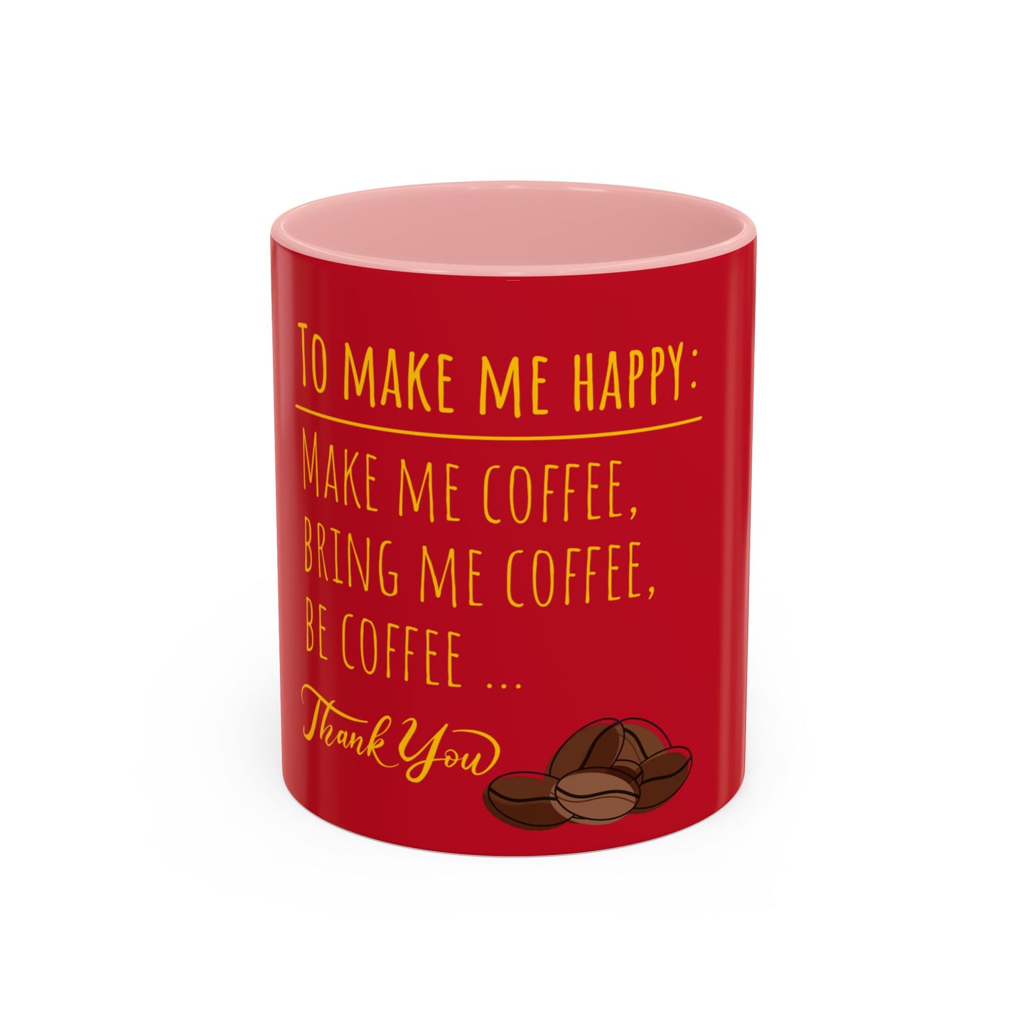 To Make Me Happy Accent Coffee Mug (11, 15oz)