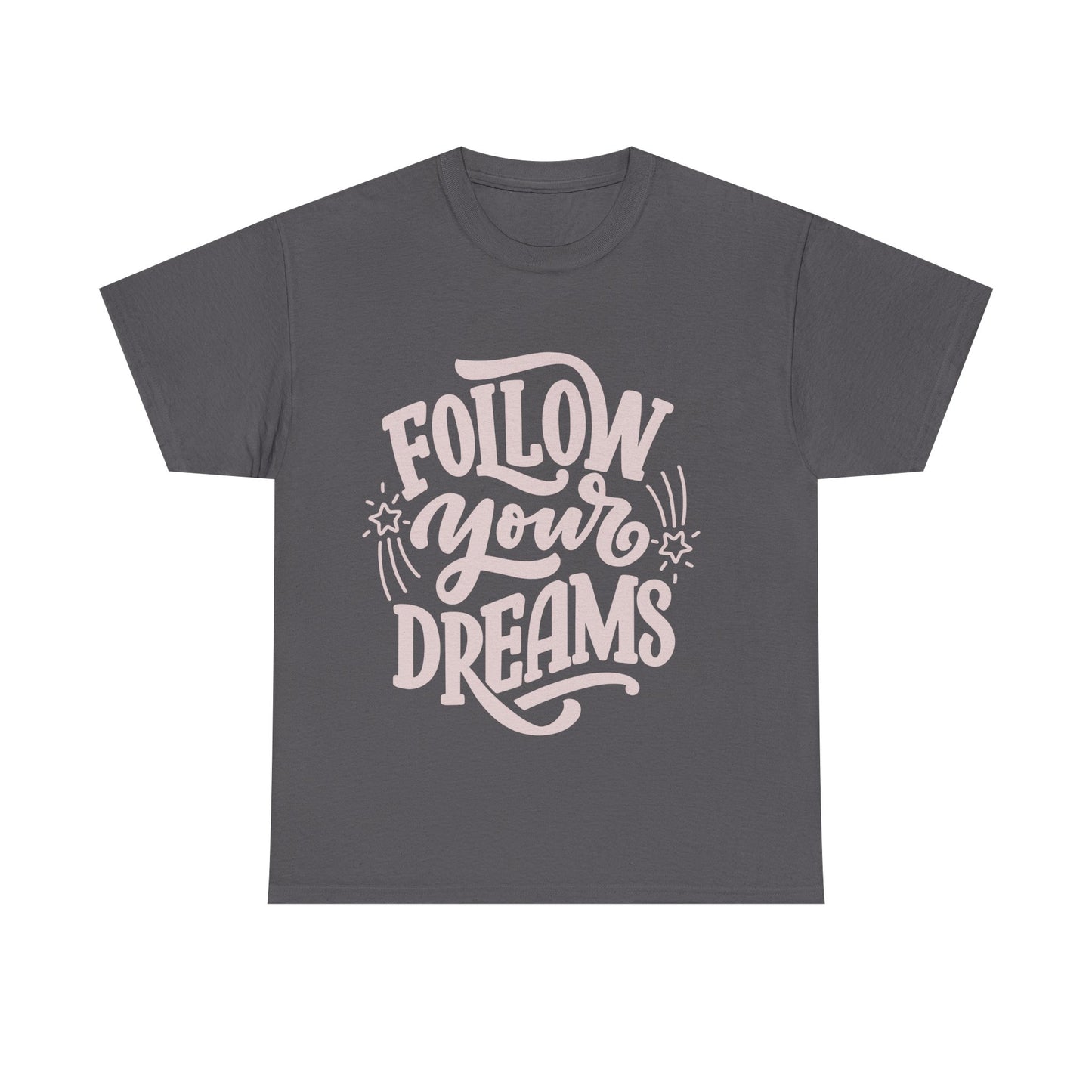 Dreamer Tee - Follow Your Dreams Unisex Heavy Cotton Tee