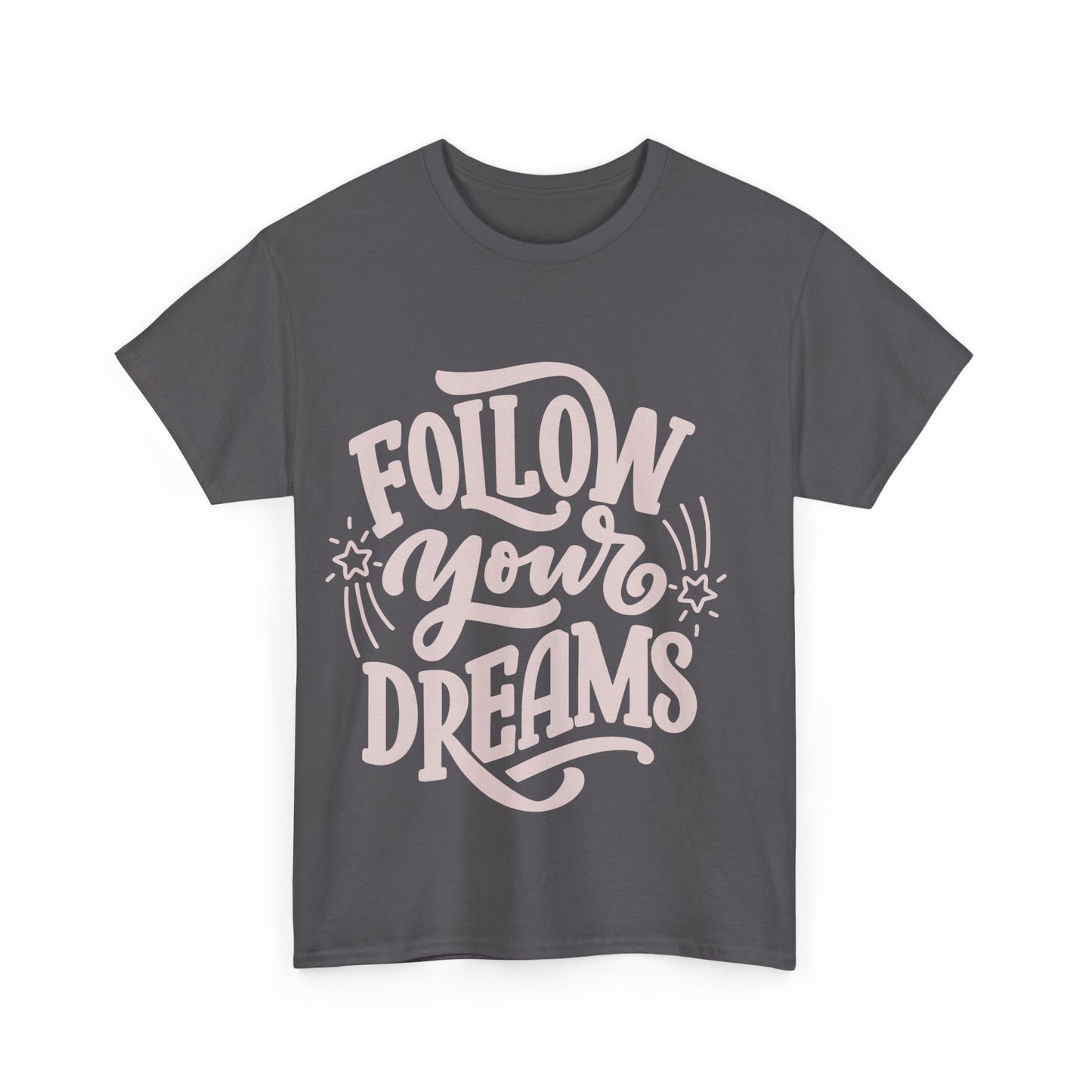 Dreamer Tee - Follow Your Dreams Unisex Heavy Cotton Tee
