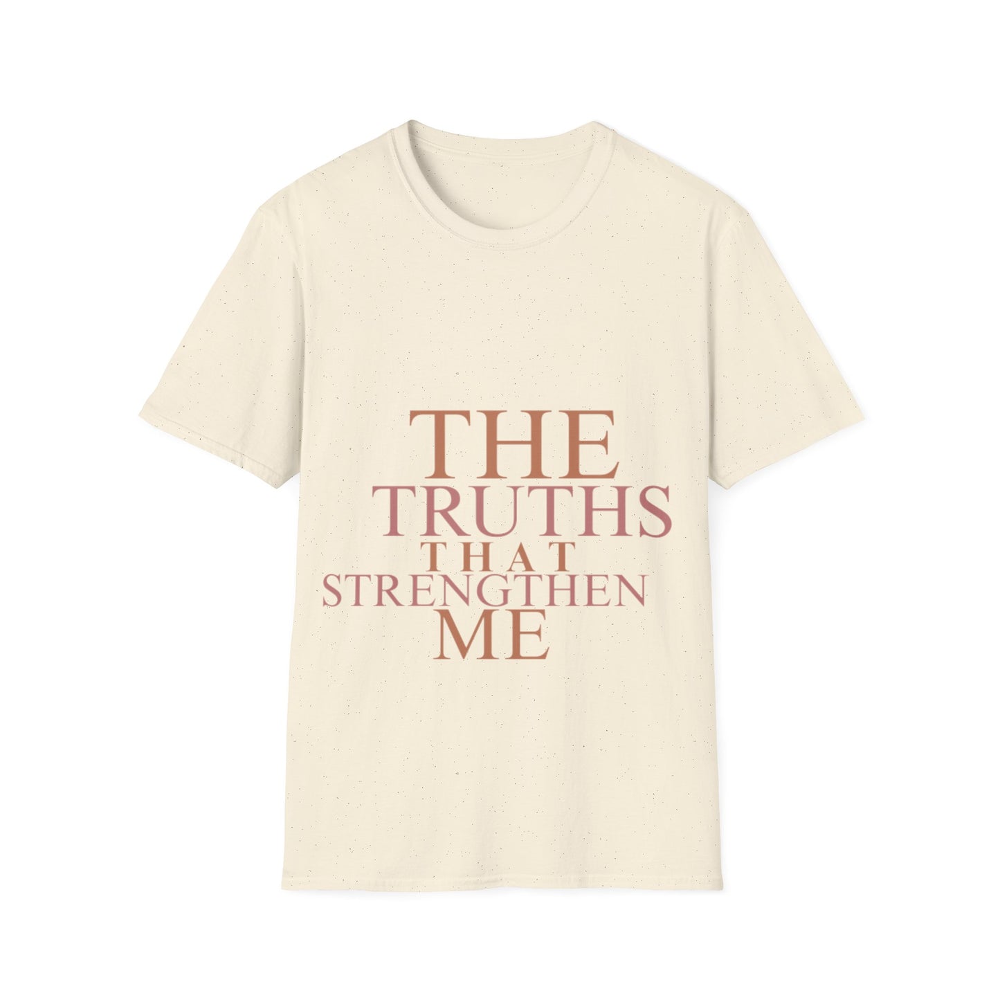 The Truths That Strengthen Me Unisex T-Shirt