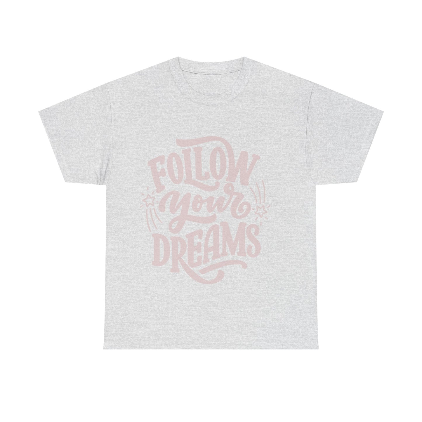 Dreamer Tee - Follow Your Dreams Unisex Heavy Cotton Tee
