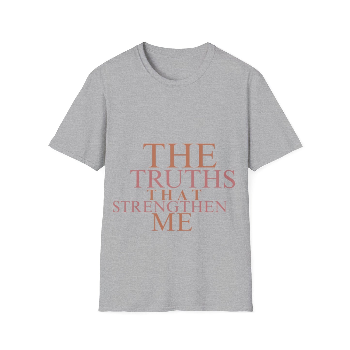 The Truths That Strengthen Me Unisex T-Shirt