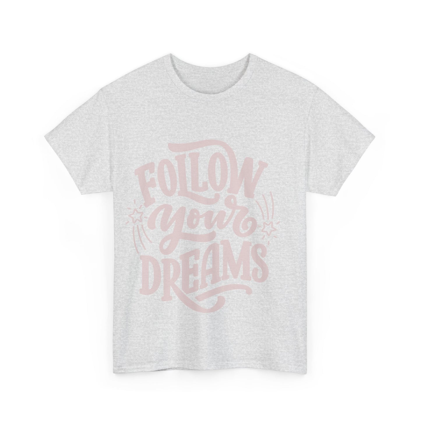 Dreamer Tee - Follow Your Dreams Unisex Heavy Cotton Tee