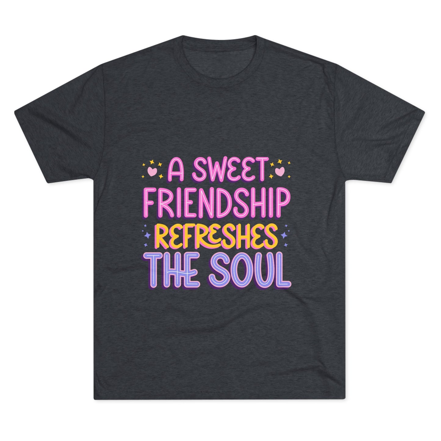Tee - A Sweet Friendship Refreshes the Soul - Inspirational Quote