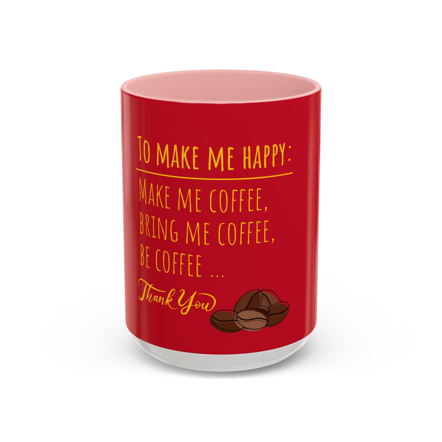 To Make Me Happy Accent Coffee Mug (11, 15oz)