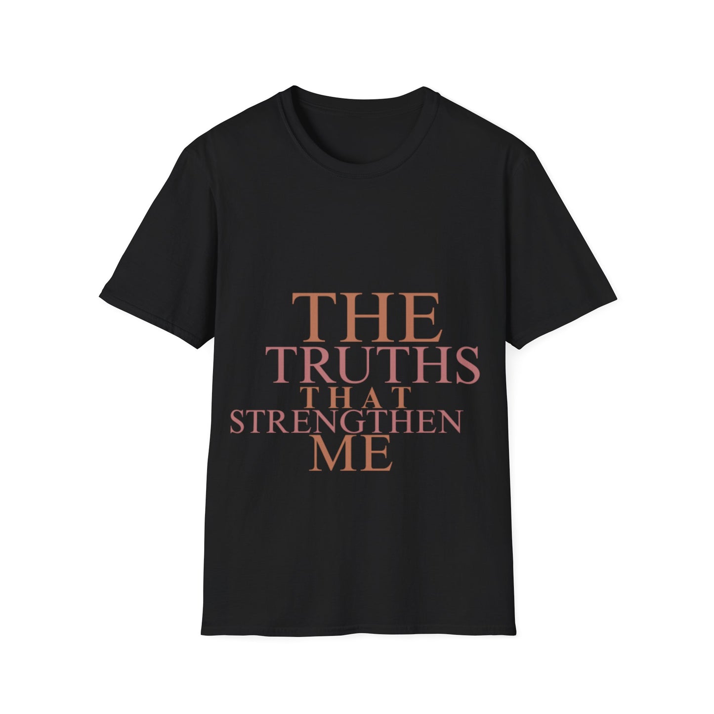 The Truths That Strengthen Me Unisex T-Shirt